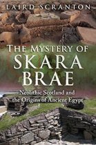 Mystery of Skara Brae: Neolithic Scotland