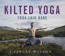 Kilted Yoga: Yoga Laid Bare