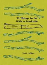 50 Things to Do with a Penknife