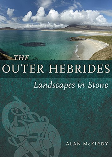 Outer Hebrides: Landscapes Set in Stone (May)