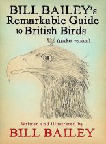 Bill Bailey's Remarkable Guide to Birds Pocket