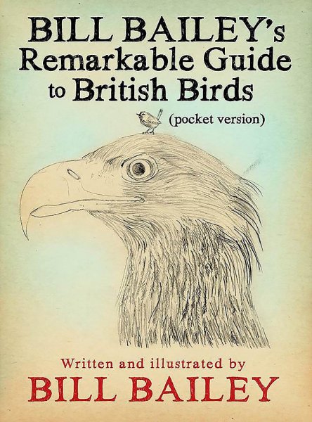 Bill Bailey's Remarkable Guide to Birds Pocket