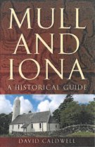 Mull & Iona: A Historical Guide (Jul)