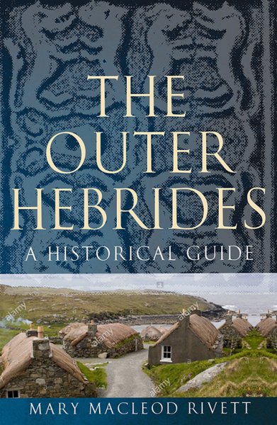 Outer Hebrides: A Historical Guide, The
