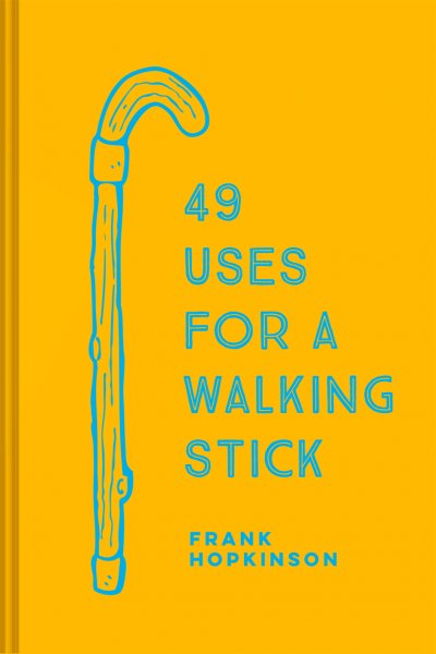 49 Uses for a Walking Stick