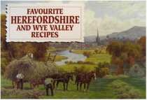 Favourite Herefordshire & Wye Valley Recipes