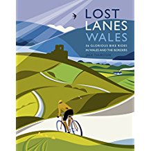 Lost Lanes Wales: 36 Bike Rides
