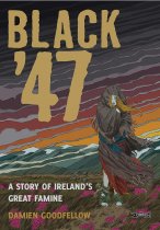 Black '47: Ireland's Great Famine