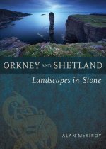 Orkney & Shetland: Landscapes Set in Stone