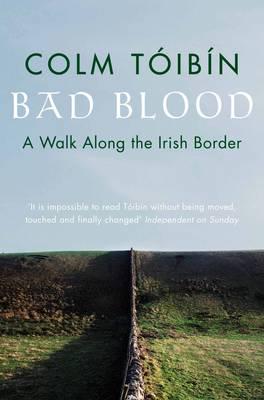 Bad Blood: Walk Along the Irish Border