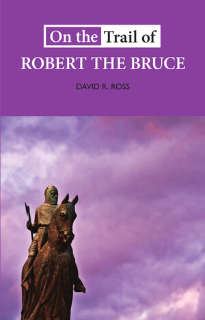On the Trail of Robert the Bruce