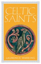 Celtic Saints Lives of the Holy Exiles