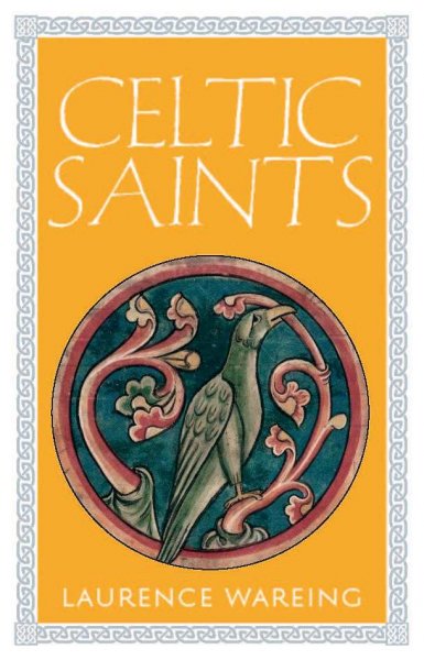 Celtic Saints Lives of the Holy Exiles