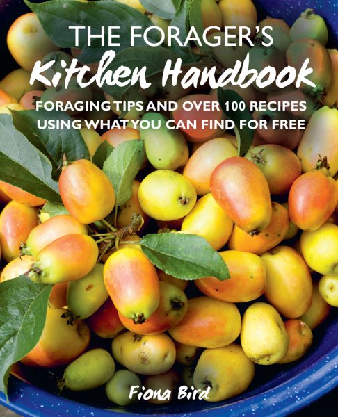 Forager's Kitchen Handbook, The