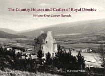 Country Houses & Castles of Royal Deeside Vol1