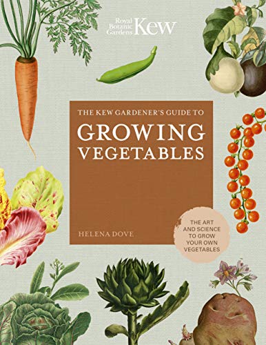 Kew Gardeners Guide to Growing Vegetables