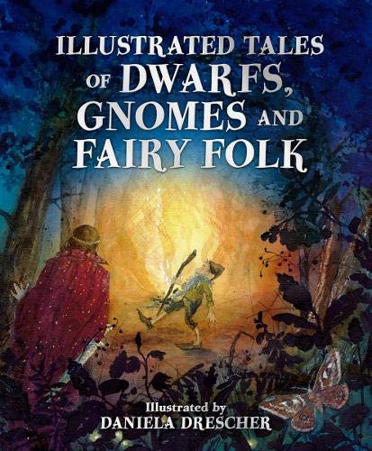 Illustrated Tales of Dwarfs,Gnomes & Fairy Folk