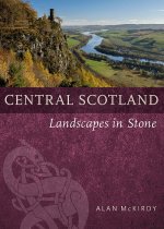 Central Scotland: Landscapes Set in Stone