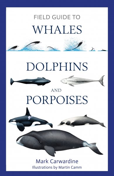 Field Guide to Whales, Dolphins & Porpoises