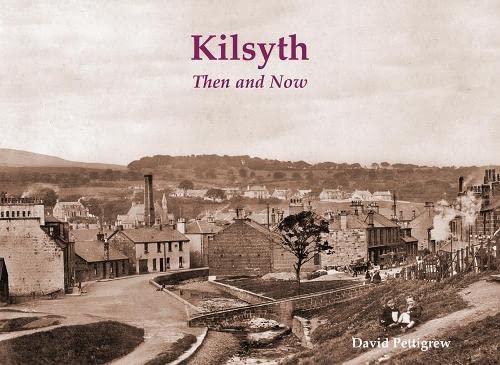 Kilsyth Then and Now