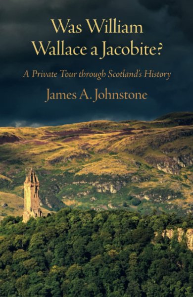 Was William Wallace a Jacobite? (Jan22)