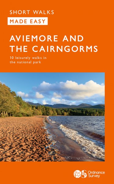 Short Walks Made Easy: Aviemore & The Cairngorms