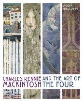 Charles Rennie Mackintosh & the Art of the Four