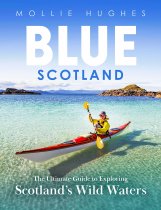 Blue Scotland: Exploring Scotland's Wild Waters