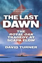 Last Dawn: Royal Oak Tragedy at Scapa Flow (Sep)