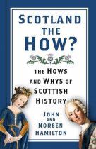 Scotland the How: Hows & Whys of Scottish History