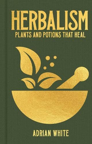 Herbalism: Plants & Potions That Heal