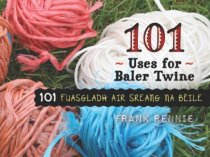 101 Uses for Baler Twine (Oct)