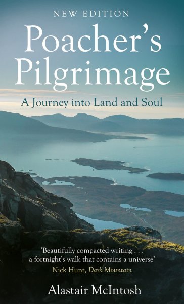 Poacher's Pilgrimage: Journey into Land & Soul