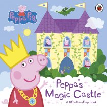 Peppa Pig: Peppa's Magic Castle Lift the Flap