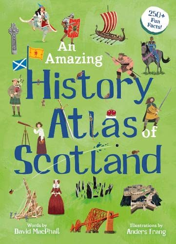 Amazing History Atlas of Scotland, An