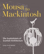 Mousa to Mackintosh: Scottishness of Scottish Architecure