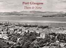 Port Glasgow: Then & Now