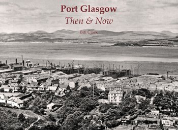 Port Glasgow: Then & Now (Aug)