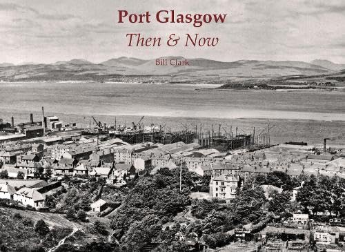Port Glasgow: Then & Now