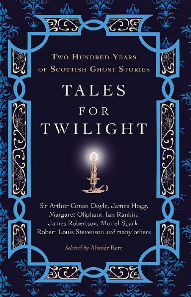 Tales for Twilight: 200 Years of Scottish Ghost Stories