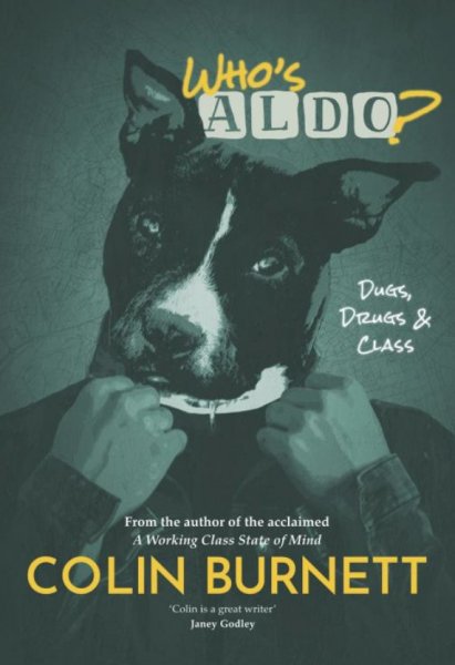 Who's Aldo? A Tale of Dugs, Drugs & Class