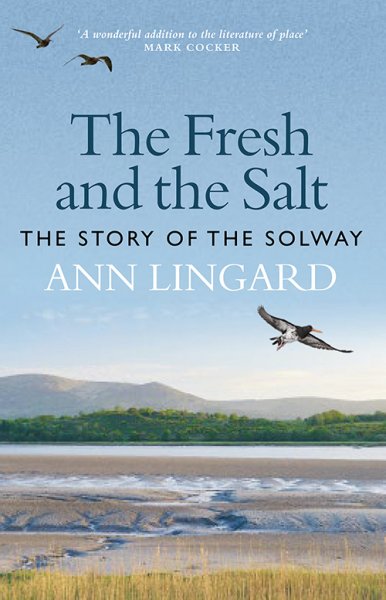 Fresh & the Salt, The: Story of the Solway (Mar)