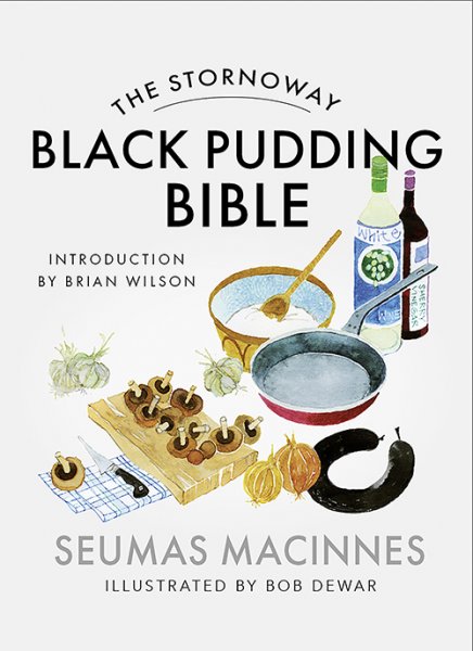 Food Bible: Stornoway Black Pudding Bible