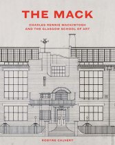 Mack: Charles Rennie Mackintosh & School of Art