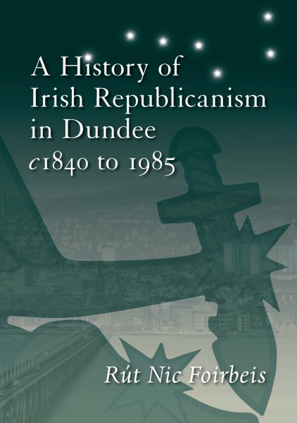 History of Irish Republicanism in Dundee