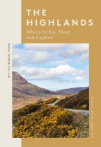 Highlands: Where to Eat Sleep & Explore