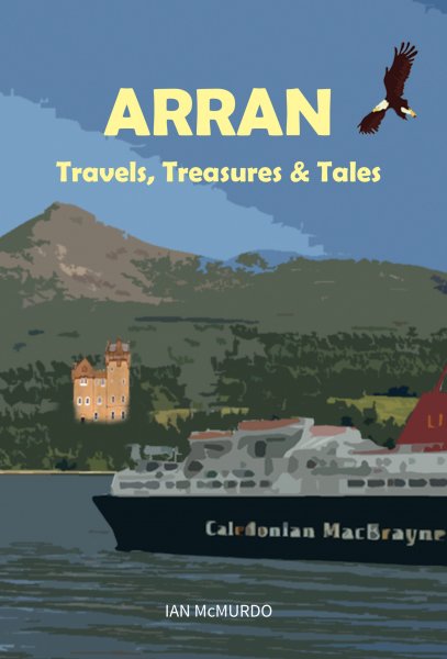Arran, Travels, Treasures and Tales