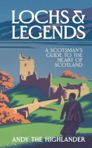 Lochs & Legends: Scotsman's Guide to Scotland