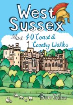 West Sussex: 40 Coast & Country Walks