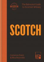Scotch: Balmoral Guide to Scottish Whisky